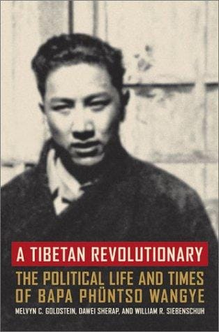 A Tibetan revolutionary: the political life and times of Bapa Phüntso Wangye