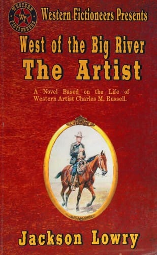 The artist: a western tale of Charles M. Russell