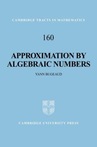 Approximation by Algebraic Numbers (Cambridge Tracts in Mathematics)