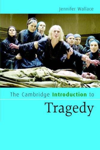 The Cambridge Introduction to Tragedy (Cambridge Introductions to Literature)