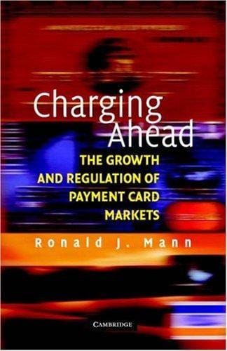Charging Ahead: The Growth and Regulation of Payment Card Markets around the World