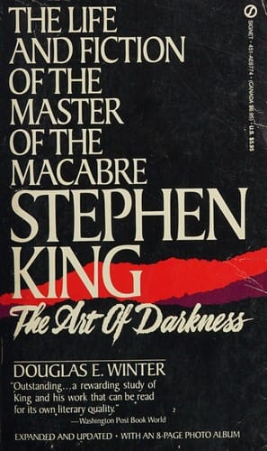 Stephen King: The Art of Darkness: The Life and Fiction of the Master of Macabre