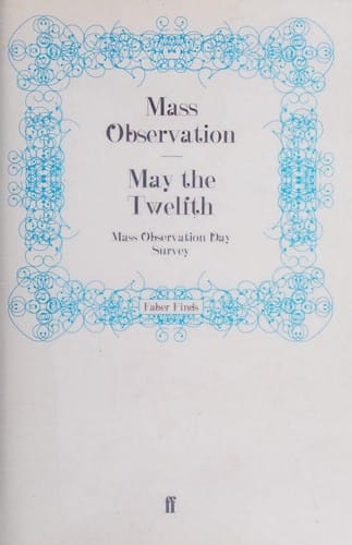 May the twelfth: mass-observation day-surveys, 1937