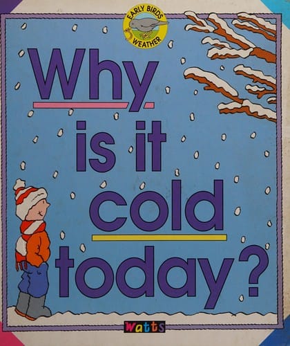 Why Does It Get Cold? (Early Birds)