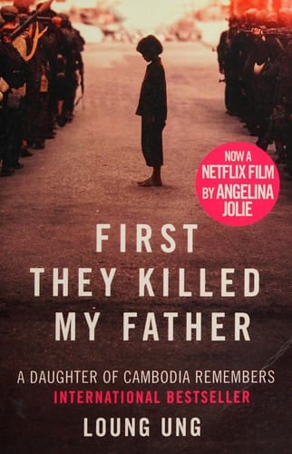 First they killed my father: a daughter of Cambodia remembers