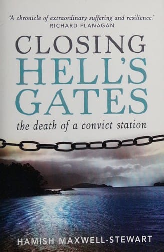 Closing hell's gates: the death of a convict station