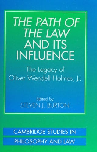 The path of the law and its influence: the legacy of Oliver Wendell Holmes, Jr.