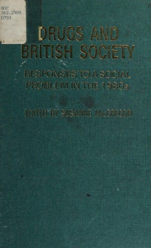Drugs and British society: responses to a social problem in the eighties
