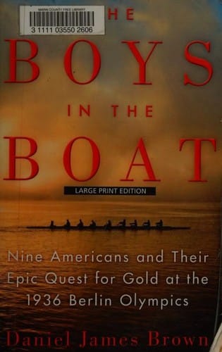 Boys in the Boat: The True Story of an American Team's Epic Journey to Win Gold at the 1936 Olympics