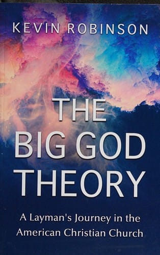 The big God theory: a layman's journey in the American Christian church
