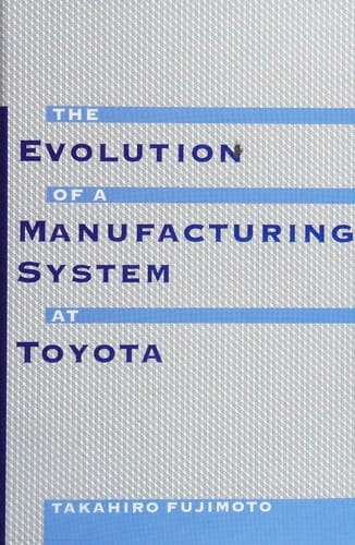 The Evolution of Manufacturing Systems at Toyota