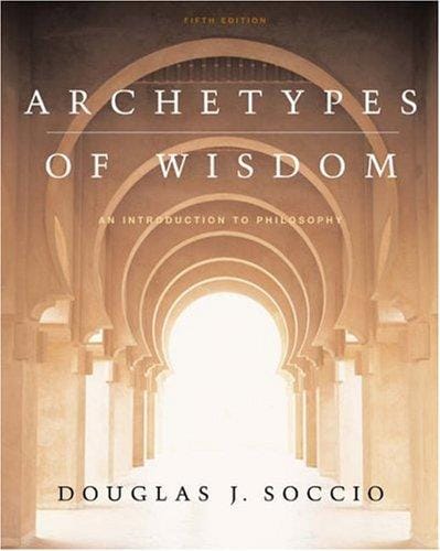 Archetypes of Wisdom: An Introduction to Philosophy, Cloth Edition (with CD-ROM and InfoTrac)