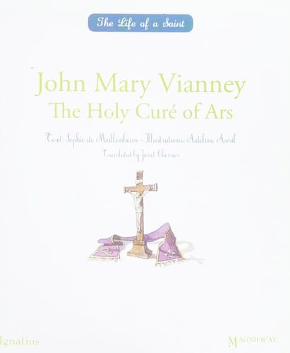 John Mary Vianney: the curé of Ars