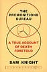 Premonitions Bureau: A True Account of Death Foretold