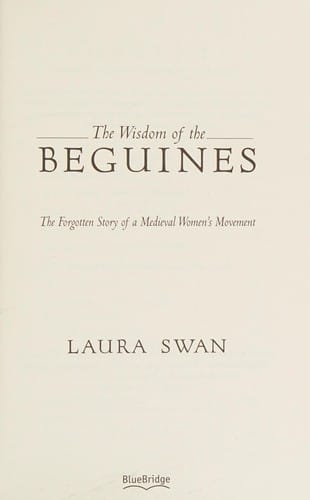 The wisdom of the Beguines: the forgotten story of a medieval women's movement