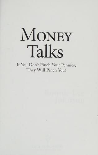 Money talks: if you don't pinch your pennies, they will pinch you!