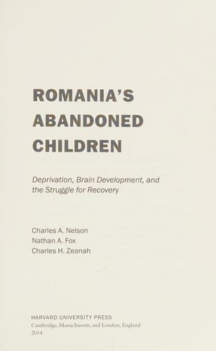Romania's Abandoned Children: Deprivation, Brain Development, and the Struggle for Recovery