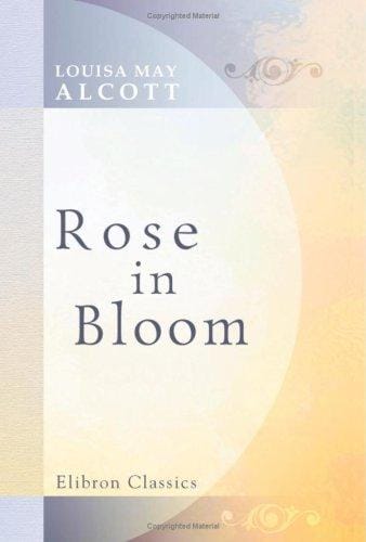 Rose in Bloom: A sequel to "Eight Cousins"