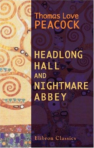 Headlong Hall and Nightmare Abbey