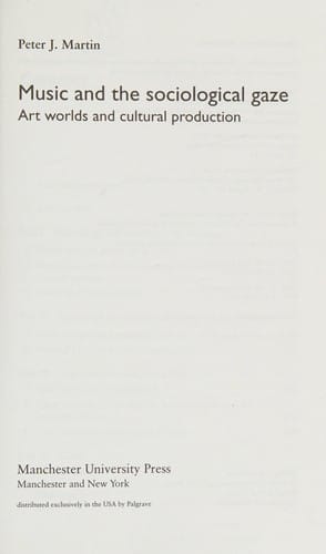 Music and the sociological gaze: art worlds and cultural production