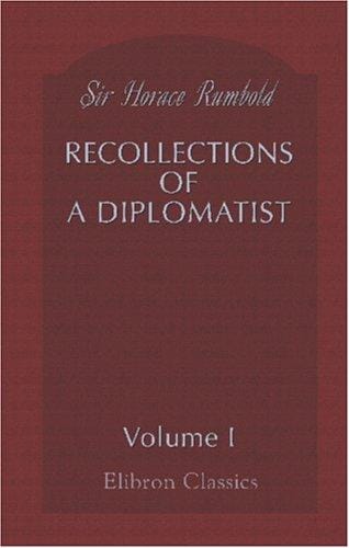Recollections of a Diplomatist: Volume 1