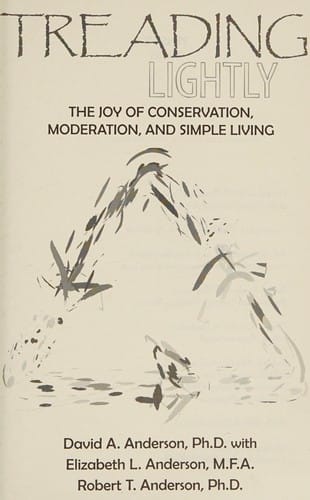 Treading lightly: the joy of conservation, moderation, and simple living