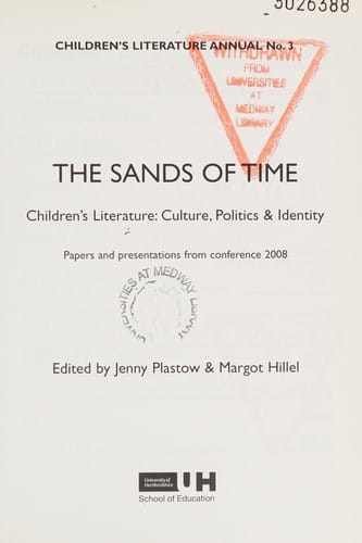 The sands of time: children's literature : culture, politics & identity : papers and presentations from conference 2008