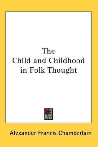 The Child and Childhood in Folk Thought