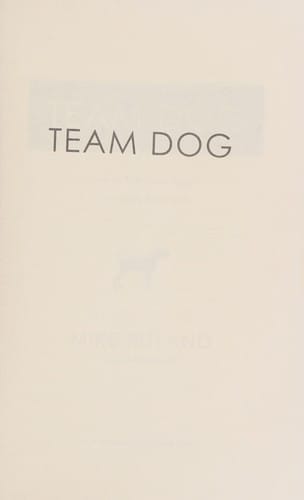 Team dog: how to train your dog--the Navy SEAL way