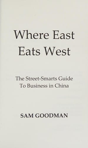 Where east eats west: the street-smarts guide to business in China