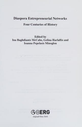 DIASPORA: ENTREPRENEURIAL NETWORKS: FOUR CENTURIES OF HISTORY; ED. BY INA BAGHDIANTZ MCCABE.