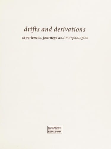 Drifts and derivations: experiences, journeys and morphologies
