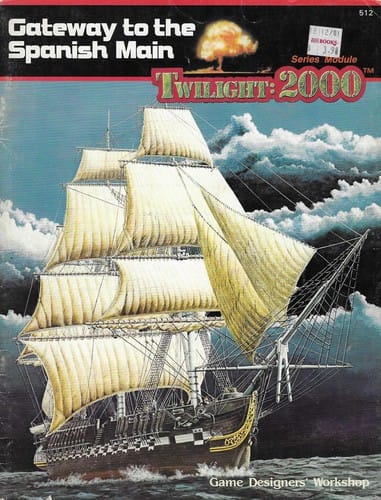 Gateway to the Spanish Main: Twilight: 2000 Series Module
