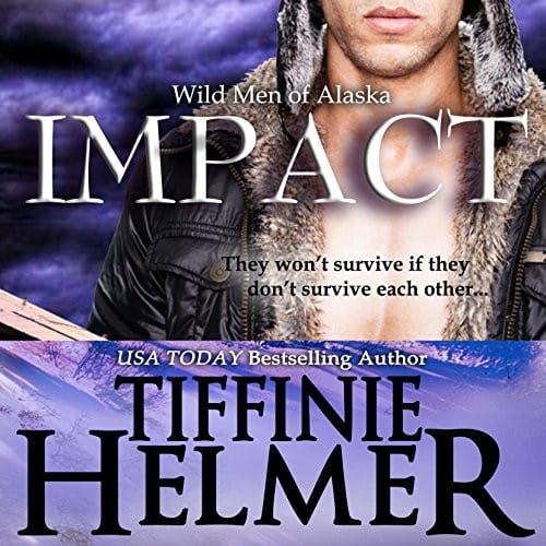 Impact: Wild Men of Alaska, Book 1