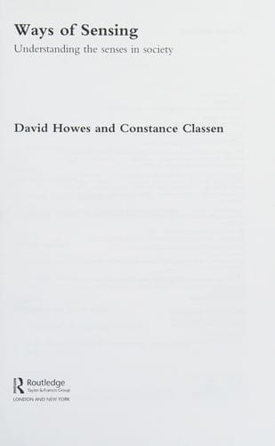 Ways of Sensing: Understanding the Senses in Society