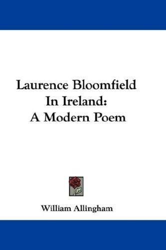 Laurence Bloomfield In Ireland: A Modern Poem
