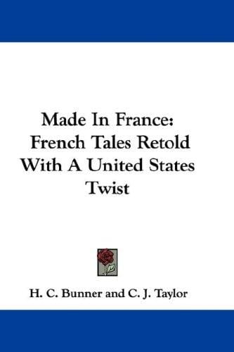 Made In France: French Tales Retold With A United States Twist