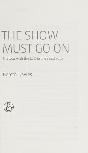 The show must go on: on tour with the LSO in 1912 and 2012