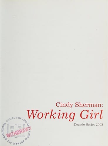 Cindy Sherman: working girl : decade series 2005