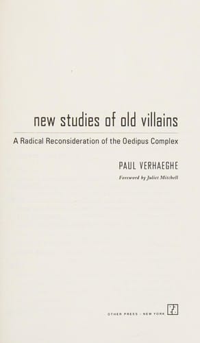New studies of old villains: a radical reconsideration of the oedipal complex