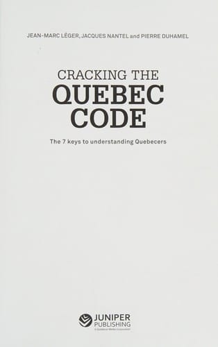 Cracking the Quebec code: the 7 keys to understanding Quebecers