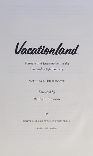 Vacationland: Tourism and Environment in the Colorado High Country