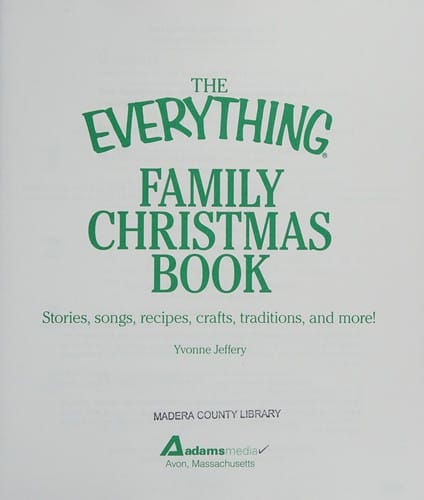 The everything family Christmas book: stories, songs, recipes, crafts, traditions, and more!