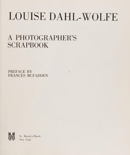 Louise Dahl-Wolfe: a photographer's scrapbook