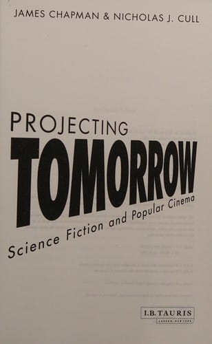 Projecting tomorrow: science fiction and popular cinema