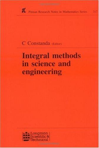 Integral Methods in Science and Engineering (Research Notes in Mathematics Series)