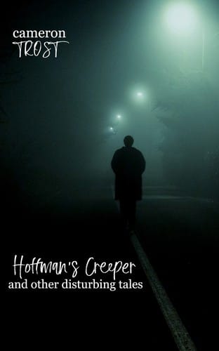 Hoffman's Creeper and Other Disturbing Tales