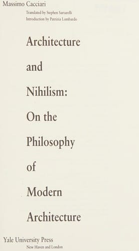 Architecture and nihilism: on the philosophy of modern architecture