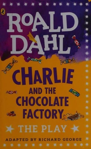 Charlie and the Chocolate Factory: The Play