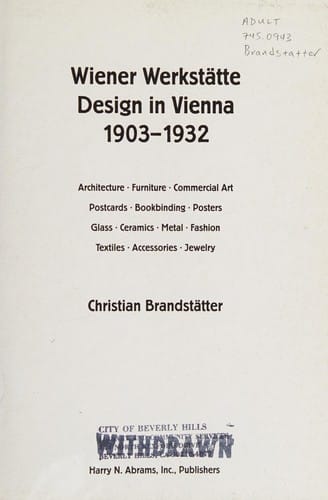 Wiener Werkstätte, design in Vienna 1903-1932: Architecture, furniture, commercial art ...
